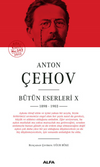 Anton Çehov Bütün Eserleri X 1898-1903 ( Ciltli )