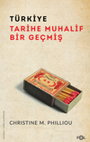 T&uuml;rkiye: Tarihe Muhalif Bir Ge&ccedil;miş