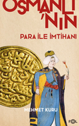 Osmanlı'nın Para ile İmtihanı –XVI. – XVII. Yüzyıllarda Osmanlı İmparatorluğu'nun Para Krizi