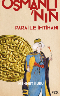 Osmanlı'nın Para ile İmtihanı –XVI. – XVII. Yüzyıllarda Osmanlı İmparatorluğu'nun Para Krizi