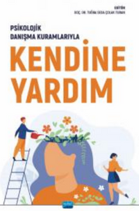 Psikolojik Danışma Kuramlarıyla Kendine Yardım