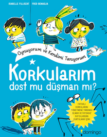 Korkularım Dost Mu Düşman Mı? 
