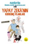 Yapay Zeka'nın Korkun&ccedil; Planları / Fatih'in İnanılmaz Maceraları 1