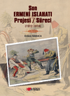 Son Ermeni Islahatı Projesi / S&uuml;reci (1912-1914)