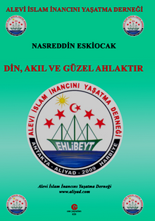 Din, Akıl ve Güzel Ahlaktır