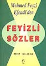 Mehmed Feyzi Efendi'den Feyizli Sözler