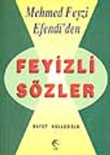 Mehmed Feyzi Efendi'den Feyizli Sözler