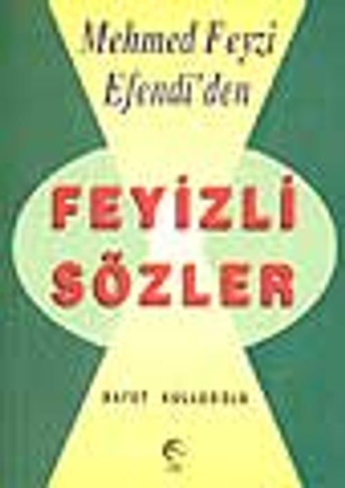 Mehmed Feyzi Efendi'den Feyizli Sözler