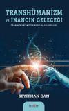 Transh&uuml;manizm ve İnancın Geleceği