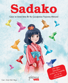 Sadako / Cesur ve Umut Dolu Bir Kız &Ccedil;ocuğunun Yaşanmış Hikayesi