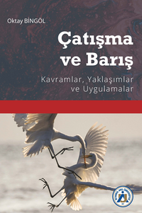 Çatışma ve Barış Kavramlar, Yaklaşımlar ve 	Uygulamalar