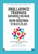 Okullarımızı Travmaya Dayanıklı Kılmak İçin - Beyin Değiştiren Stratejiler 
