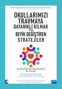 Okullarımızı Travmaya Dayanıklı Kılmak İçin - Beyin Değiştiren Stratejiler 