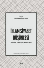 İslam Siyaset Düşüncesi - Adil Devlet, Erdemli Şehir, Mükellef İnsan