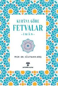 Kur'an'a Göre Fetvalar & İman
