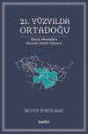 21. Y&uuml;zyılda Ortadoğu G&uuml;ncel Meselelere Ekonomi Politik Yaklaşım