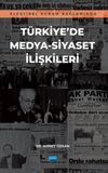 Eleştirel Kuram Bağlamında T&uuml;rkiye'de Medya-Siyaset İlişkileri