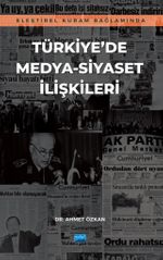 Eleştirel Kuram Bağlamında Türkiye'de Medya-Siyaset İlişkileri
