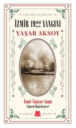 İzmir 1922 Yangını - İzmir Yanıyor Anam