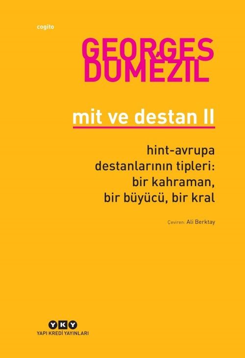 Mit ve Destan 2 & Hint-Avrupa Destanlarının Tipleri: Bir Kahraman, Bir Büyücü, Bir Kral