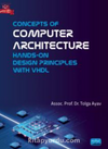 Concepts of Computer Architecture - Hands-on Design Principles with VHDL