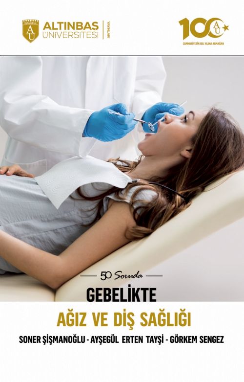 50 Soruda Gebelikte Ağız Ve Diş Sağlığı