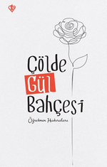 Çölde Gül Bahçesi “ Öğretmen Hatıraları "