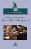 Antik &Ccedil;ağdan G&uuml;n&uuml;m&uuml;ze Eğitim Felsefesi Tartışmaları
