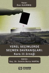 Yerel Seçimlerde Seçmen Davranışları: Kars İli Örneği