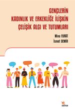 Gençlerin Kadınlık ve Erkekliğe İlişkin Çelişik Algı ve Tutumları