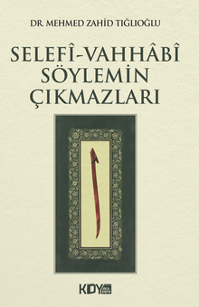 Selefi-Vahhabi Söylemin Çıkmazları