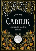 Cadılık-İçinizdeki Cadıya Sarılın