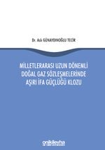 Milletlerarası Uzun Dönemli Doğal Gaz Sözleşmelerinde Aşırı İfa Güçlüğü Klozu