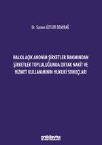 Halka Açık Anonim Şirketler Bakımından Şirketler Topluluğunda Ortak Nakit ve Hizmet Kullanımının Hukuki Sonuçları