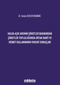Halka Açık Anonim Şirketler Bakımından Şirketler Topluluğunda Ortak Nakit ve Hizmet Kullanımının Hukuki Sonuçları