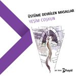 Üstüme Devrilen Masallar