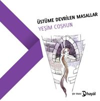 Üstüme Devrilen Masallar