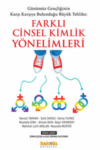 Günümüz Gençliğinin  Karşı Karşıya Bulunduğu Büyük Tehlike: Farklı Cinsel Kimlik Yönelimleri