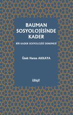 Bauman Sosyolojisinde Kader -Bir Kader Sosyolojisi Denemesi