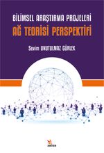 Bilimsel Araştırma Projeleri: Ağ Teorisi Perspektifi