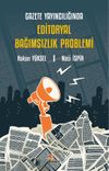 Gazete Yayıncılığında Editoryal Bağımsızlık Problemi