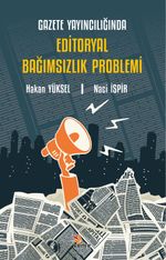 Gazete Yayıncılığında Editoryal Bağımsızlık Problemi