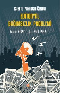 Gazete Yayıncılığında Editoryal Bağımsızlık Problemi