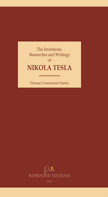 The Inventions Researches And Writings Of Nikola Tesla 