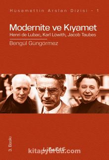 Modernite ve Kıyamet & Henri de Lubac, Karl Lowith, Jacob Taubes