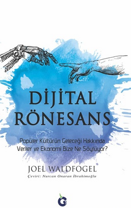 Dijital Rönesans / Popüler Kültürün Geleceği Hakkında Veriler ve Ekonomi Bize Ne Söylüyor?