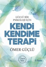 Güçlü Bir Psikoloji İçin Kendi Kendime Terapi