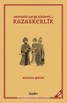 Osmanlı Yargı Sistemi ve Kazaskerlik 