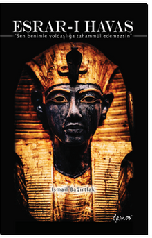 Esrar-ı Havas / Sen Benimle Yoldaşlığa Tahammül Edemezsin 