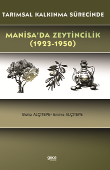 Tarımsal Kalkınma Sürecinde Manisa’da Zeytincilik (1923-1950)
